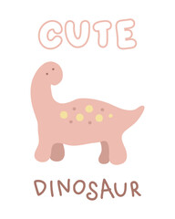Childish cute dinosaur slogan print. Perfect for tee, sticker, poster. Isolated vector illustration for decor and design.