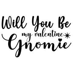Fototapeta na wymiar will you be my valentine gnomie, Valentine SVG Design