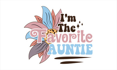 I'm The Favorite Auntie Retro SVG Design