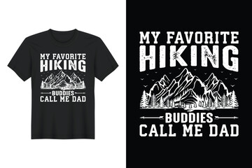 My Favorite Hiking Buddies Call Me Dad, T-shirt Design