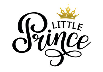 Little Prince lettering design with crown. Hand calligraphy text for logo or lettering on clothes.