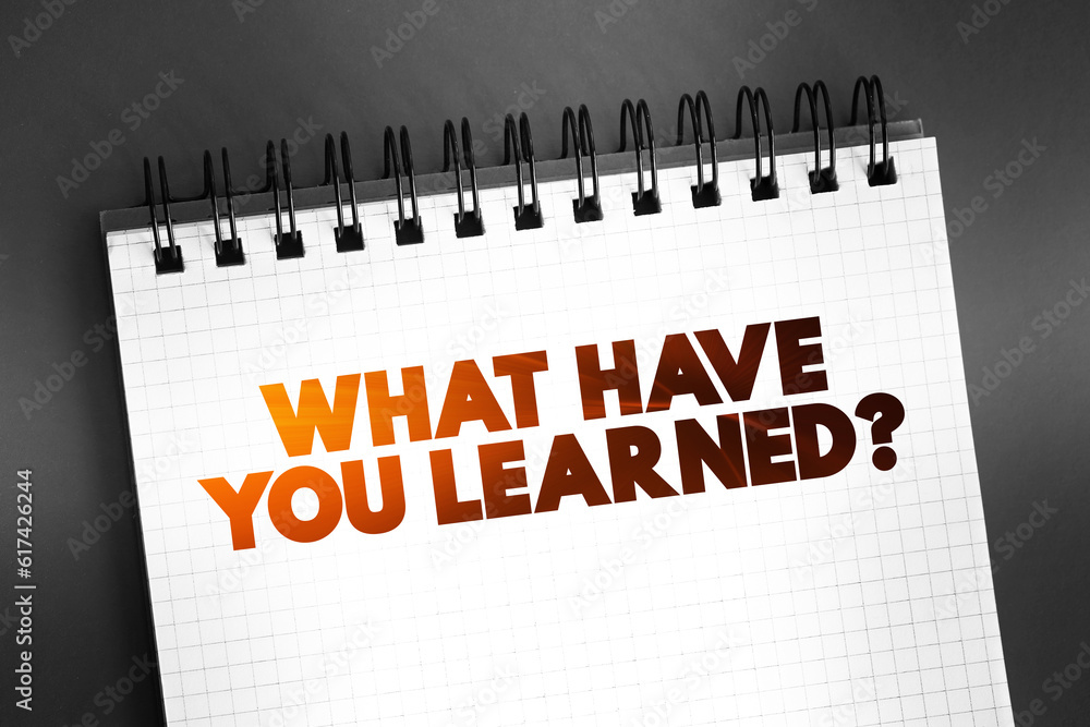 Poster what have you learned question text quote on notepad, concept background