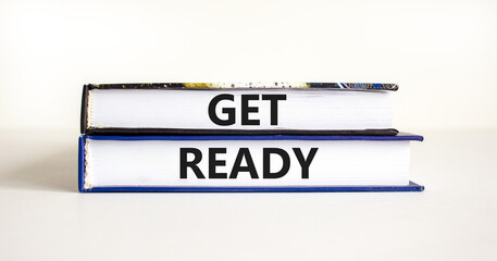 Get ready symbol. Concept words Get ready on beautiful books on a beautiful white table white background. Business, support, motivation and get ready concept. Copy space.