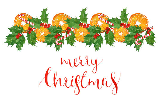 watercolor greeting Christmas card with traditional holiday elements. oranges,holly leaves and berries, hand drawn lettering.
