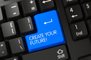 Create Your Future Concept: Computer Keyboard with Blue Enter Key Background, Selected Focus. 3D...
