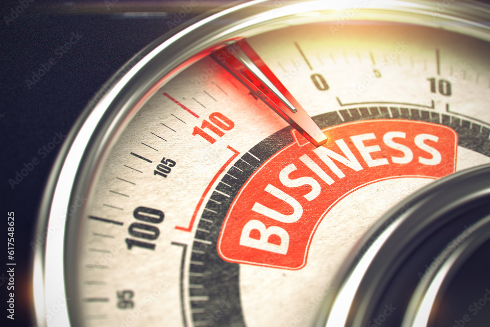 Poster 3d of a speed meter with red needle pointing the message business. business concept. business - conc