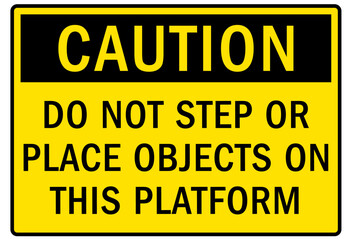 Obraz premium Not a step warning sign and labels do not step or place objects on this platform