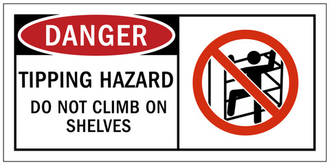Tip over hazard sign and labels do not climb on shelves