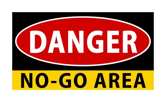 Danger, no-go area. Warning sign with red and black symbol and text below on yellow background.