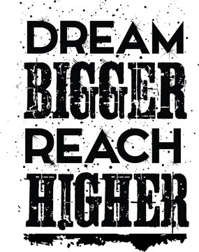 dream bigger reach higher Success abstract poster and t-shirt design, "Unleash Your Potential, Embrace Success"
"Aspire for Greatness, Achieve Extraordinary"