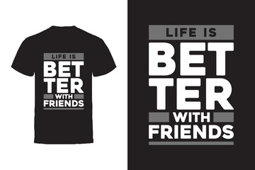 Vector T-shirt design. Friends and Friendship Typography Vector T-shirt design.
