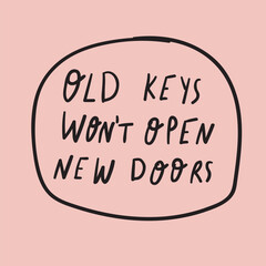 Old keys won't open new doors. Hand drawn vector illustration on pink background.