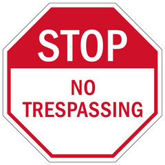 Stop no trespassing warning sign and labels