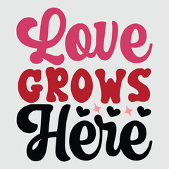 Love Grows Here Retro svg design vector file