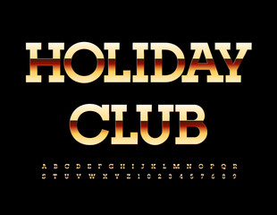 Fototapeta premium Vector premium logo Holiday Club. Chic glossy Font. Gold set of elite Alphabet Letters and Numbers