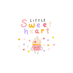 Cupcake with candy sprinkles cute smile. Postcard with lettering. Little Sweetheart. Hand drawn cartoon doodle kawaii fast food character. Childish illustration, simple naive style. Vector isolate.