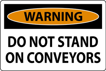 Warning Sign Do Not Climb Sit Walk Or Ride on Conveyor