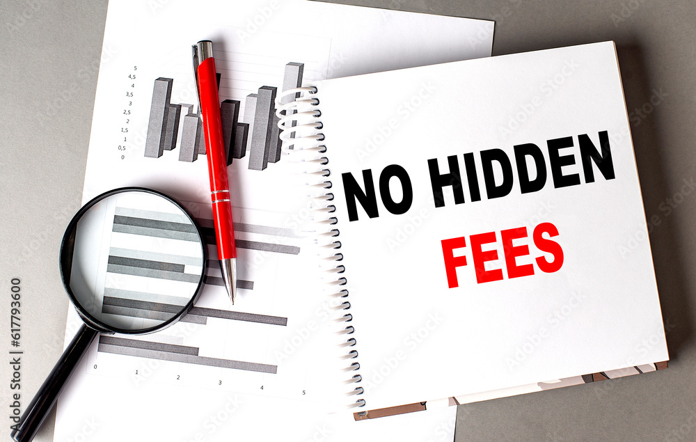 Poster no hidden fees text written on notebook with chart