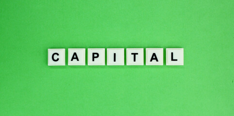 alphabetical letters with the word capital. Business or Capital Concept for Business