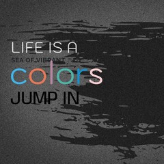 Fototapeta premium Composition of life is a sea of vibrant colours jump in text on pattern grey background