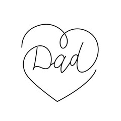 Dad lettering in the form of a heart. The word dads inside the heart. Pendant template, greeting card design