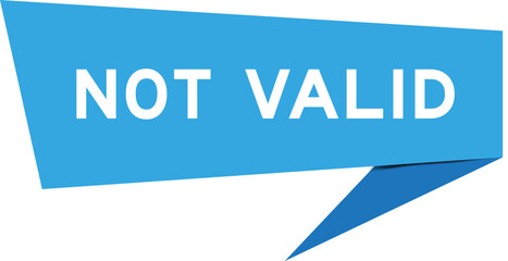 Blue color speech banner with word not valid on white background