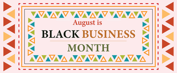 August is Black Business Month. Celebrating Black-Owned Businesses. Vector banner, poster.