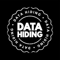 Fototapeta premium Data Hiding - technique of hiding internal object details, text concept stamp