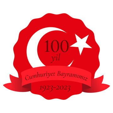 Celebration of anniversary of Turkish Republic. 100 yil Cumhuriyet Bayramimiz. Translation: 100 years Republic Day Turkey. 1923 - 2023, National victory day. Graphic for design, poster, social media