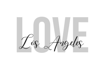 Love Los Angeles. Inspiration quotes lettering. Motivational typography. Calligraphic graphic design element. Isolated on white background.