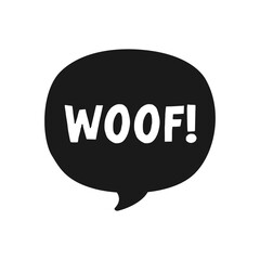 Woof text in a black speech bubble balloon. Cartoon comics dog bark sound effect and lettering. Simple flat vector illustration silhouette on white background.