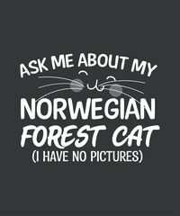 Ask Me About My Norwegian Forest Cat People Gifts t shirt design vector,  Eventyr Norway Flag, norwegian forest cat,  Cat Lover,  Norwegian Forest cat, cat mom, 