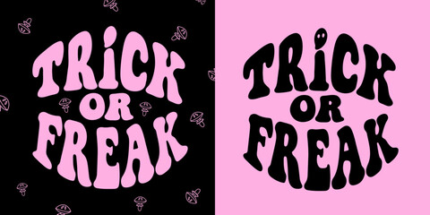Trick or Freak Groovy lettering in shape. Cute Halloween sign. Vintage hippie poster. Vector illustration