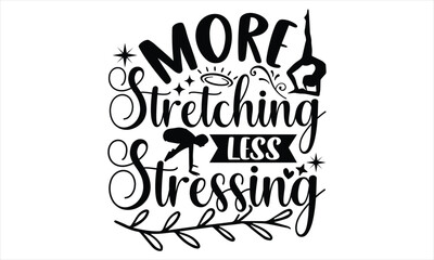 More stretching less stressing