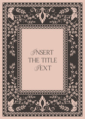 Floral engraving frame. Design with bloom ornament for book cover and wedding invitation, menu and brochure. Vintage flyer and background, luxury banner and poster. Cartoon flat vector illustration