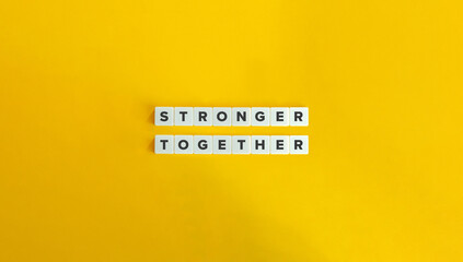 Stronger Together Phrase and Concept Image. - Powered by Adobe