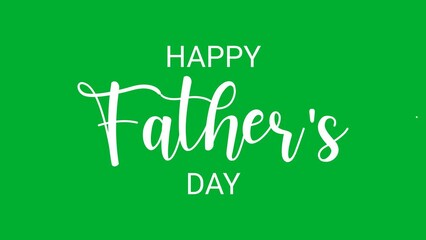 Happy Father's Day Handwritten Animated Text in green screen Color. Great for Father's Day Celebrations Around the World. Happy Father white text. 