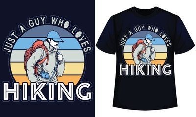 JUST A GUY WHO LOVES HIKING, HIKING T Shirt Design