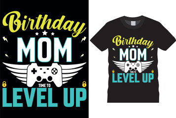 birthday mom time to level up t-shirt design vector template Good for greeting t shirt print and mug; bag; pillow cover; card; poster