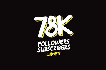 78K, 78.000Followers, subscribers, likes celebration logotype white and yellow color on black background for social media, internet - vector