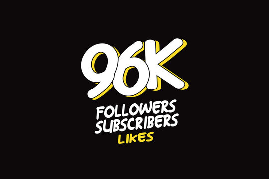 96K, 96.000 Followers, subscribers, likes celebration logotype white and yellow color on black background for social media, internet - vector