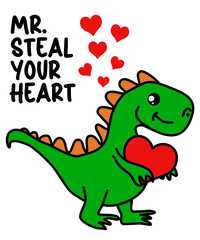 Vector of a cartoon dinosaur holding a red heart 'Mr Steal your heart' text in the background