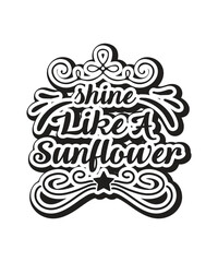 Shine Like A Sunflower Typography Tshirt Design Print Ready Svg Cut File Free Download 