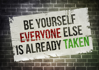 Fototapeta na wymiar Motivational quote - Be yourself because everyone else is already taken