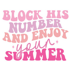 Block His Number and Enjoy Your Summer