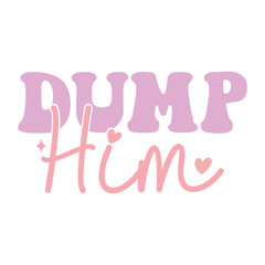 Dump Him