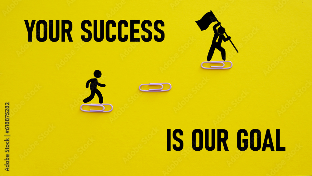 Poster your success is our goal is shown using the text