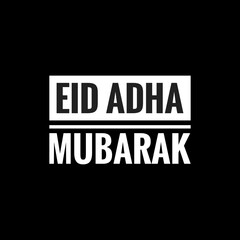 Fototapeta na wymiar eid adha mubarak simple typography with black background