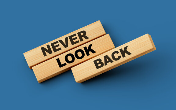 Wooden blocks with never look back word on colorful isolated background 3d illustration