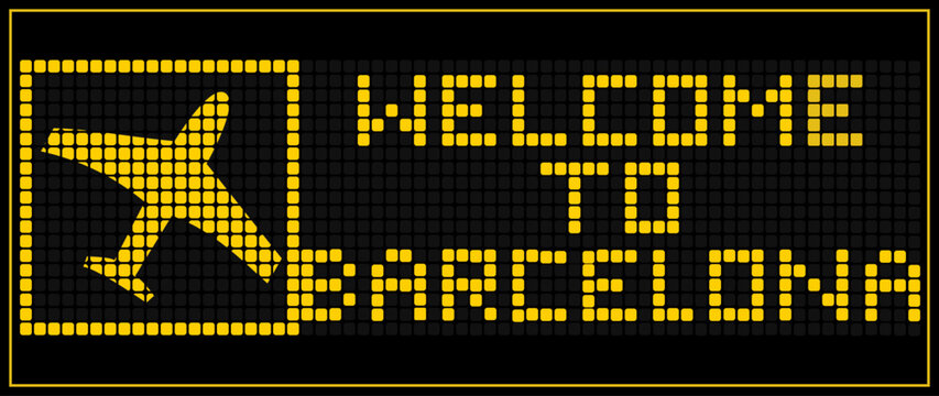 WELCOME TO BARCELONA text on LED Digital board display.